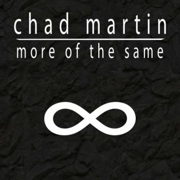 Chad Martin - More Of The Same (2019)