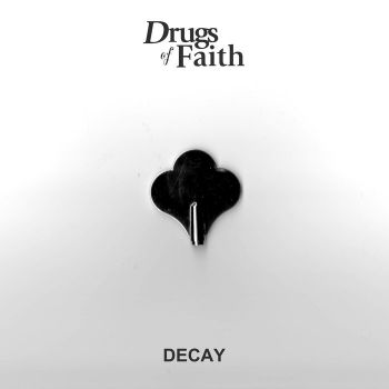 Drugs of Faith - Decay (2019)