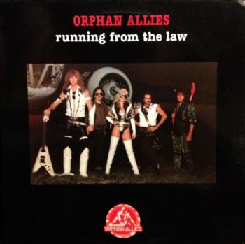 Orphan Allies - Running From The Law (1986)