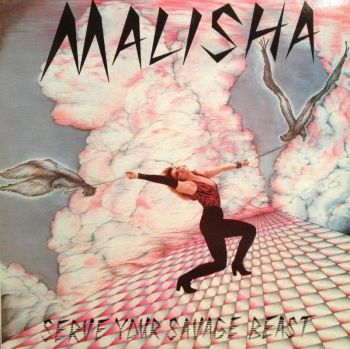 Malisha - Serve Your Savage Beast (1986)