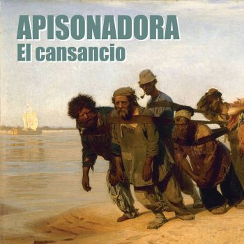 Apisonadora - El Cansancio (2018)
