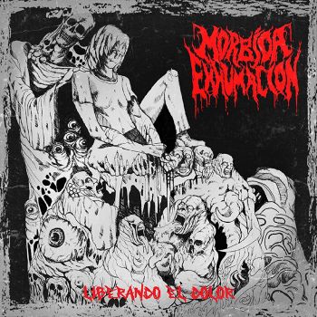 Morbida Exhumacion - Liberando el Dolor (2019)