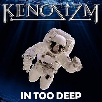 Kenosizm - In Too Deep (2019)