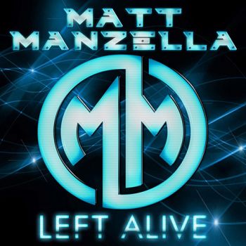 Matt Manzella - Left Alive (2019)