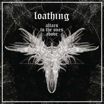 Loathing - Altars to the Ones Above (2019)