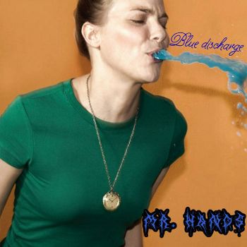 Mr. Hands - Blue Discharge (2018)