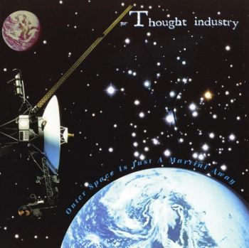 Thought Industry - Outer Space Is Just A Martini Away (1996)