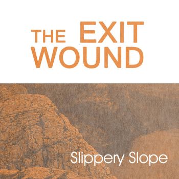 The Exit Wound - Slippery Slope (2019)