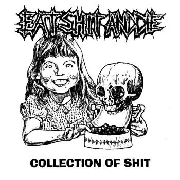 Eat Shit and Die - Collection of Shit (2019)