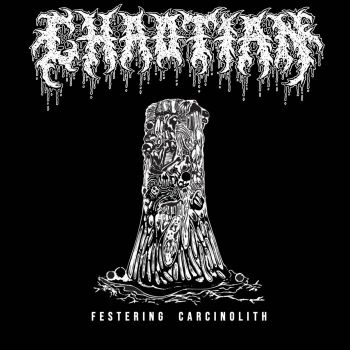 Chaotian - Festering Carcinolith (2019)