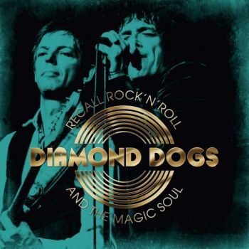 Diamond Dogs - Recall Rock 'n' Roll And The Magic Soul (2019)