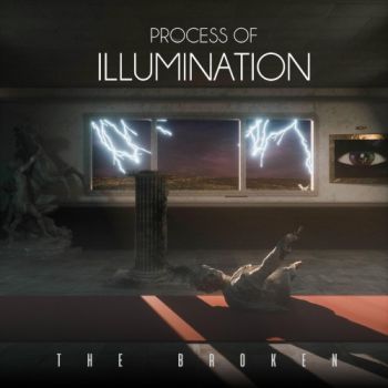 Process Of Illumination - The Broken (2019)