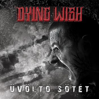 Dying Wish - Uvolto Sotet (2019)