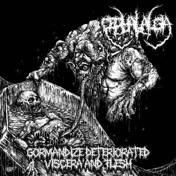 Cephalalgia - Gormandize Deteriorated Viscera and Flesh (2019)