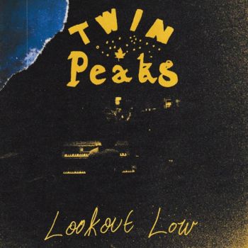 Twin Peaks - Lookout Low (2019)