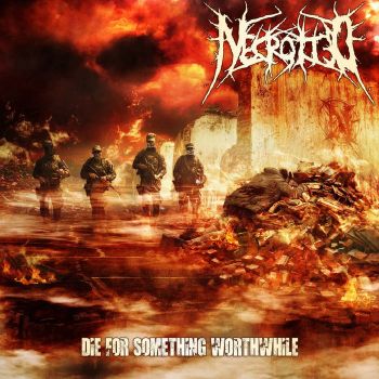 Necrotted - Die for Something Worthwhile (2019)