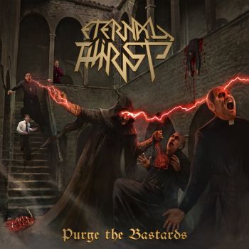 Eternal Thirst - Purge The Bastards (2019)