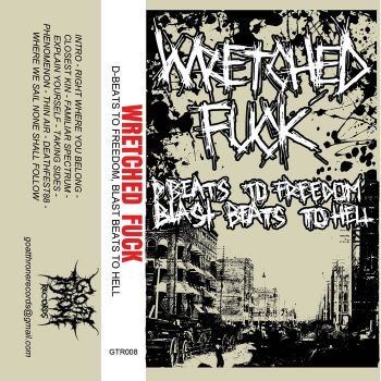 Wretched Fuck - D-Beats to Freedom, Blast Beats to Hell (2019)