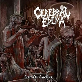 Cerebral Edema - Feast on Carcasses (2018)