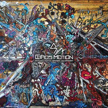 Chaos Motion - Psychological Spasms Cacophony (2019)