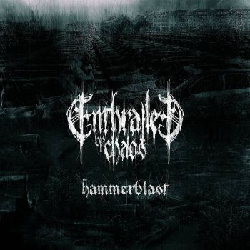 Enthralled by Chaos - Hammerblast (2018)