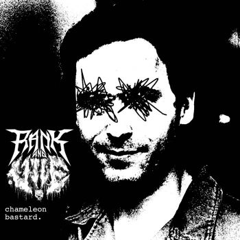 Rank and Vile - Chameleon Bastard. (2018)