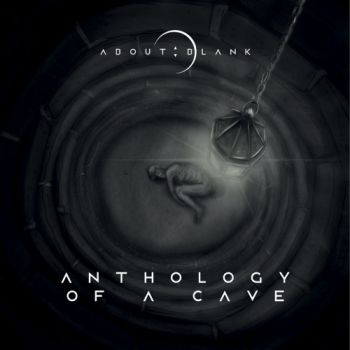 About:Blank - Anthology Of A Cave (2019)