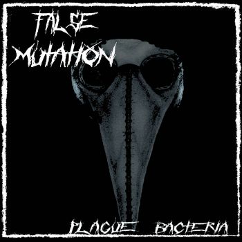 False Mutation - Plague Bacteria (2019)