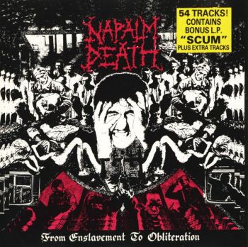 Napalm Death - From Enslavement To Obliteration + Scum (1988)