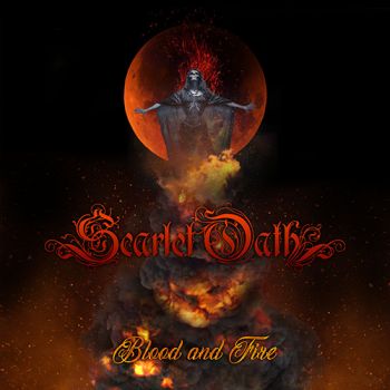 Scarlet Oath - Blood And Fire (2019)