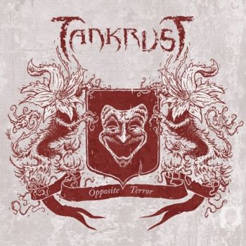 Tankrust - Opposite Terror (2019)