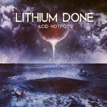 Lithium Done - Acid Hotpot (2019)