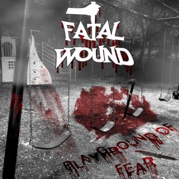 Fatal Wound - Playground Of Fear (2019)