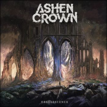 Ashen Crown - Obsolescence (2019)