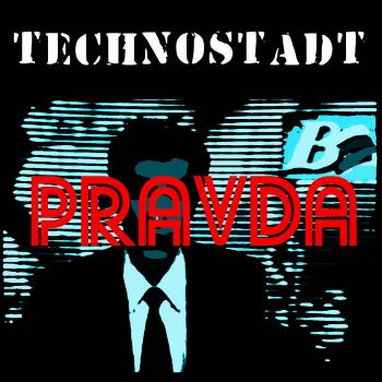 Der Technostadt - Pravda (2019)