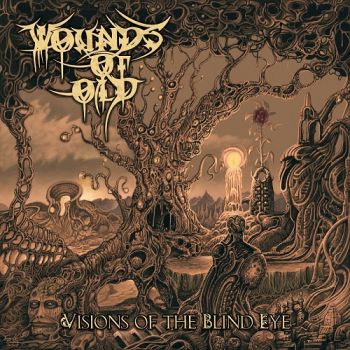 Wounds Of Old - Visions Of The Blind Eye (2019)