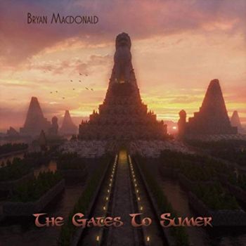 Bryan Macdonald - The Gates To Sumer (2019)