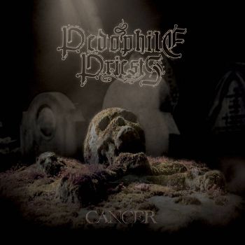 Pedophile Priests - Cancer (2019)