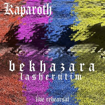 Kaparoth - Bekhazara Lasherutim (2019)