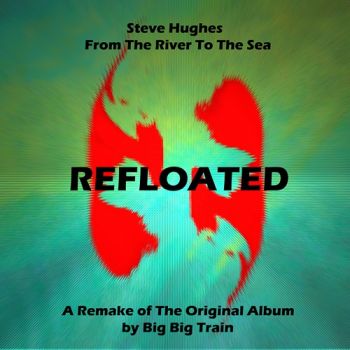 Steve Hughes - From The River To The Sea (Refloated) (2019)