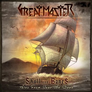 Great Master - Skull And Bones - Tales From Over The Seas (2019)