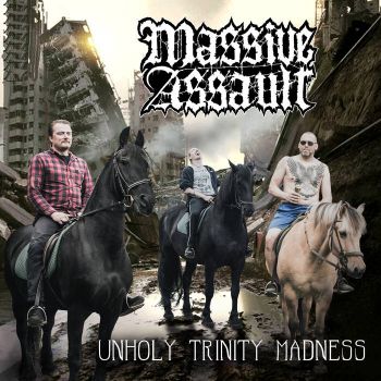 Massive Assault - Unholy Trinity Madness (2019)