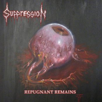 Suppression - Repugnant Remains (2019)
