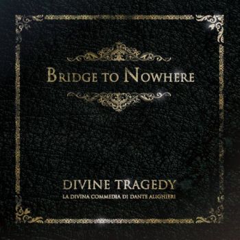 Bridge To Nowhere - Divine Tragedy (2019)