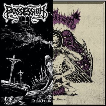 Possession / Venefixion - Passio Christi - Part II / Necrophagous Abandon (2019)