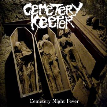 Cemetery Keeper - Cemetery Night Fever (2019)