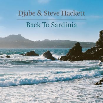 Djabe & Steve Hackett - Back To Sardinia (2019) 