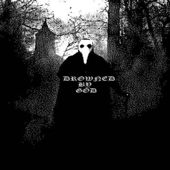 Drowned by God - Bring Back the Violence (2019)