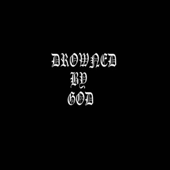 Drowned by God - Kill Your Heroes (2019)