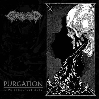 Corpsessed - Purgation - Live Steelfest 2012 (2019)